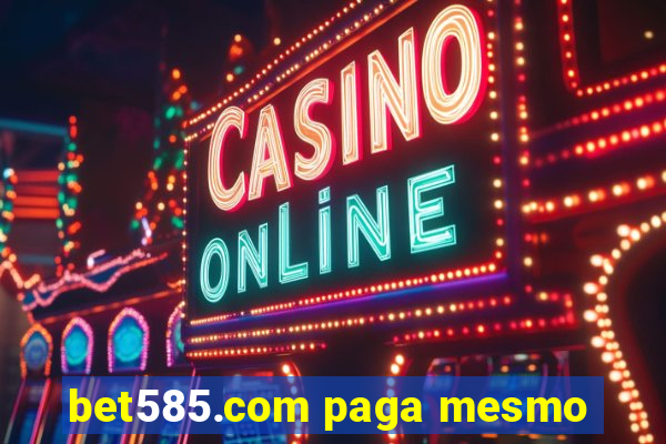 bet585.com paga mesmo